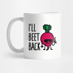 I'll beet back Mug